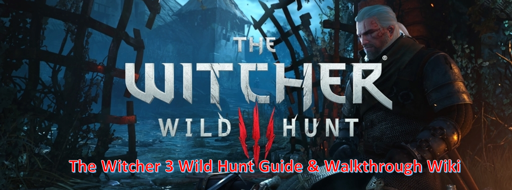 The Witcher3 Wild Hunt Guide & Walkthrough